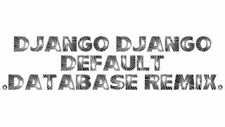Django Django - Default (Database Remix)
