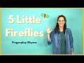 5 Little Fireflies Fingerplay | Fingerplay for Kids | Fireflies for Kids