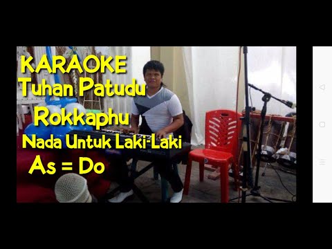 Karaoke Tuhan Patudu Rokkaphu || Kunci As=Do nada untuk laki-laki | Tuhan patudu rokkaphu lirik