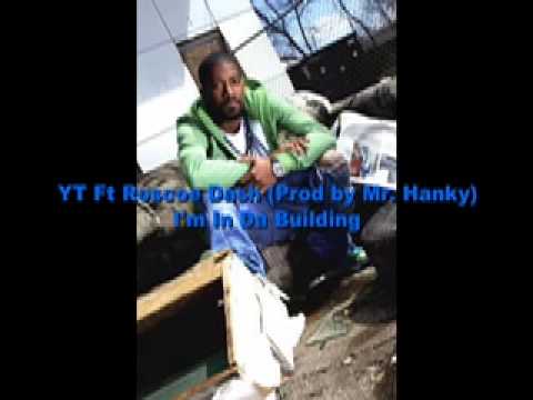 YT ft Roscoe Dash In Da Building (Prod. by Mr Hanky)