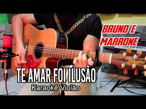 Bruno e Marrone Te amar foi ilusão Karaokê Violão