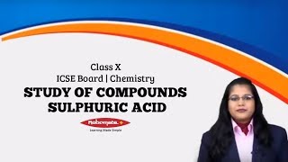 Class X | ICSE Board | Chemistry | Study Of Compounds Sulphuric Acid