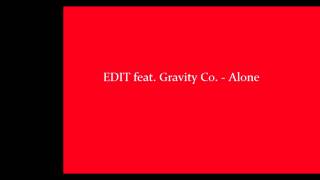 Edit feat. Gravity Co. - Alone