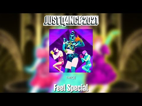 Just Dance 2021 Fanmade Mashup - Feel Special