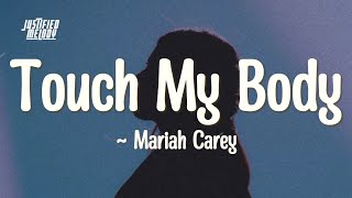 Mariah Carey – Touch My Body (Lyrics)