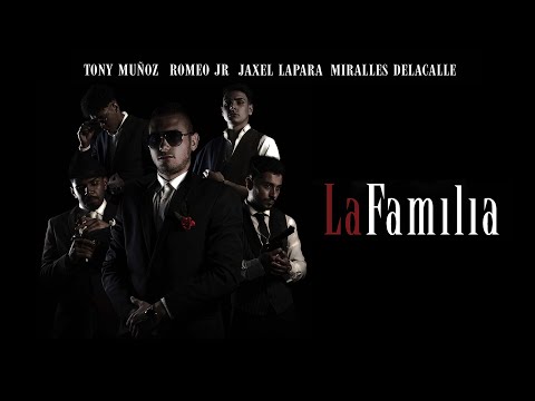LA FAMILIA - TONY MUÑOZ, ROMEO JR, JAXEL LAPARA & MIRALLES DELACALLE (Official Music Video)