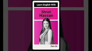 Learn English With Shruti Haasan