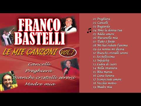 Franco Bastelli - Le mie canzoni, Vol. 7 (ALBUM COMPLETO)