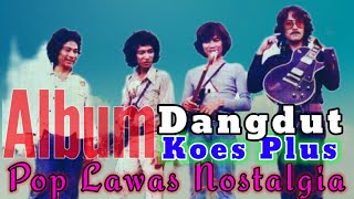 Download lagu KOLAM SUSU KOES PLUS ALBUM JADUL NOSTALGIA mp3