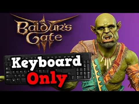 Can You Beat Baldur's Gate 3 Using ONLY The Keyboard?