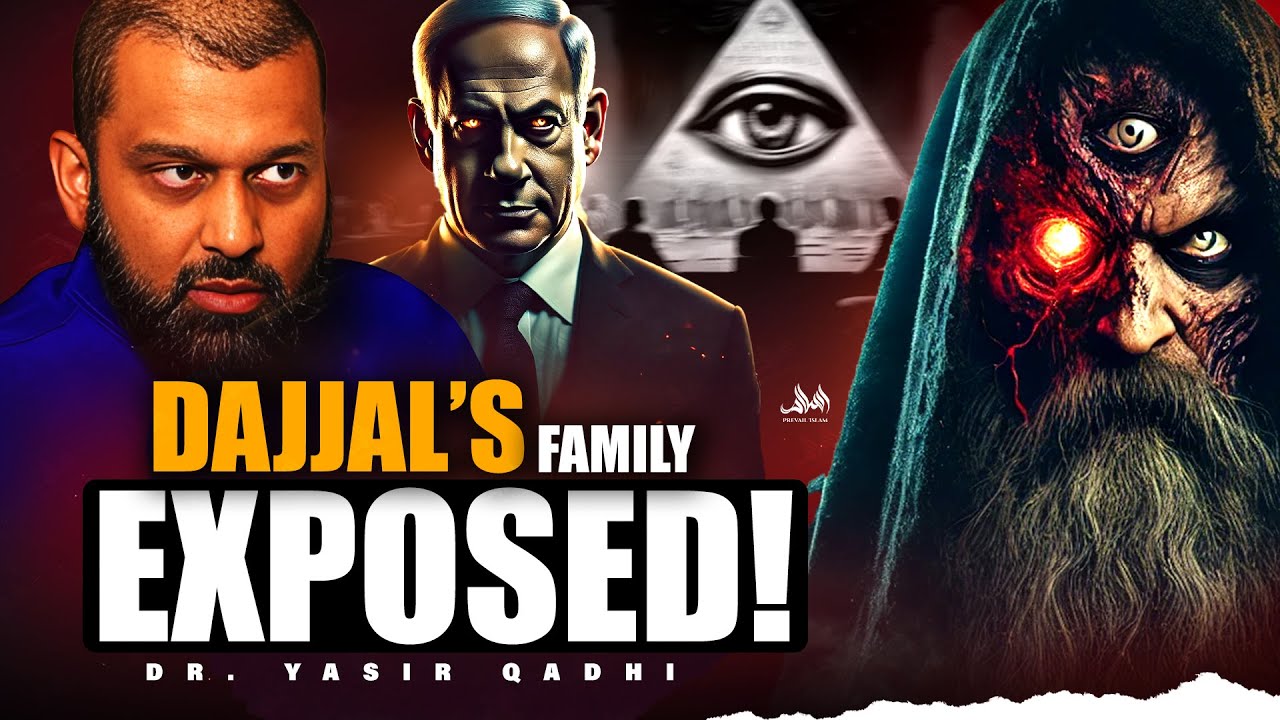 THE FAMILY OF DAJJAL EXPOSED - The Truth You Were Never Told | Dr. Yasir Qadhi