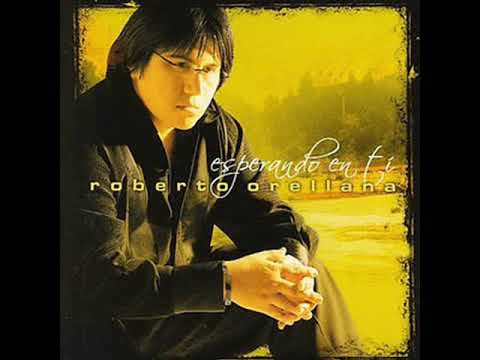 Roberto Orellana - Gracias Quiero Darte