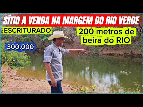 SÍTIO BANHADO POR DO RIO. ESCRITURADO. 300.000 VERDELÂNDIA-MG 