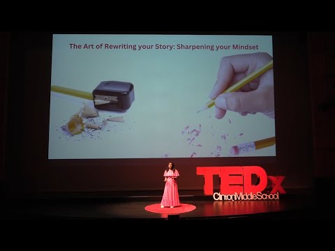 The Art of Rewriting Your Story | Sindhu Surapaneni | TEDxClintonMiddleSchool