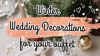 Winter Wedding Decorations for your buffet
