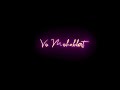 Vo Mohabbat Hi Nahi Song Status Black Lyrics Love Song
