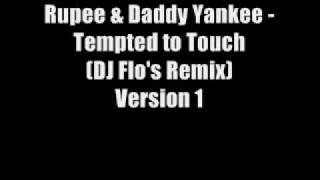 Rupee &amp; Daddy Yankee - Tempted to Touch (DJ Flo&#39;s Remix) Version 1