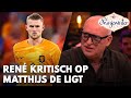 René kritisch op De Ligt: 'Hij wil alleen maar in duel komen' | DE ORANJEWINTER
