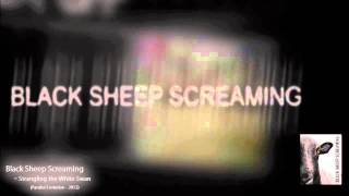 BLACK SHEEP SCREAMING - STRANGLING THE WHITE SWAN