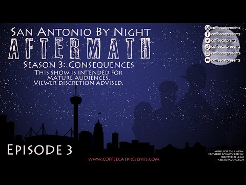 San Antonio by Night // Aftermath // Season 3 // Episode 3