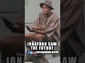 Jonathan The Man Who Saw The Future