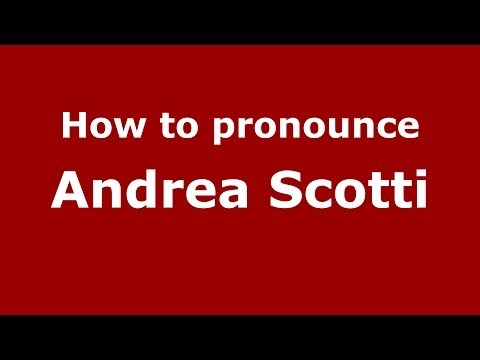 How to pronounce Andrea Scotti (Italian/Italy)  - PronounceNames.com