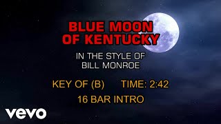 Bill Monroe - Blue Moon Of Kentucky (Karaoke)
