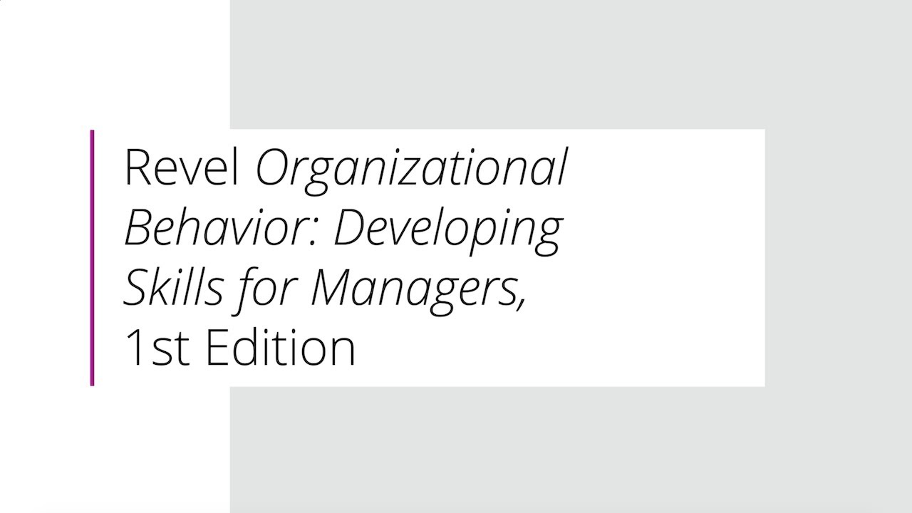 Revel Organizational Behavior: Developing Skills for Managers