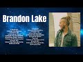 Greatest Hit Brandon Lake Worship Songs Ever Playlist 2024