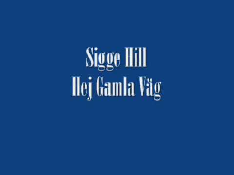 Sigge Hill - Hej Gamla Väg