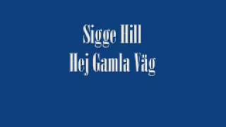 Sigge Hill - Hej Gamla Väg