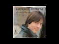 Jackson Browne - The Crow on the Cradle.