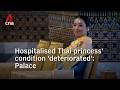 Thai Princess Bajrakitiyabha Mahidol S Condition Worsens Palace