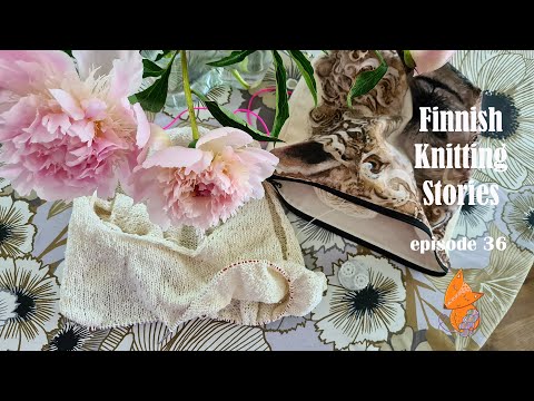 Finnish Knitting Stories - Episode 36: summer knits, sock mending  & long chat