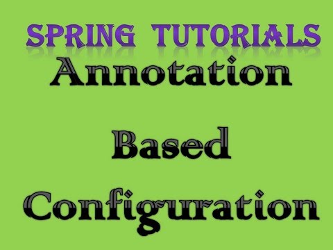 Spring Core Tutorial 6 | Annotation Based Configuration