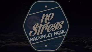 Download lagu Mackinley Music - No stress mp3