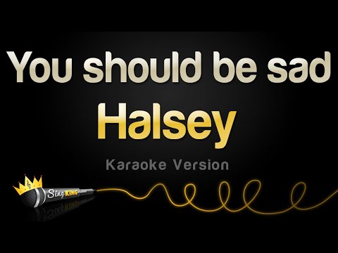 Halsey - You should be sad (Karaoke Version)