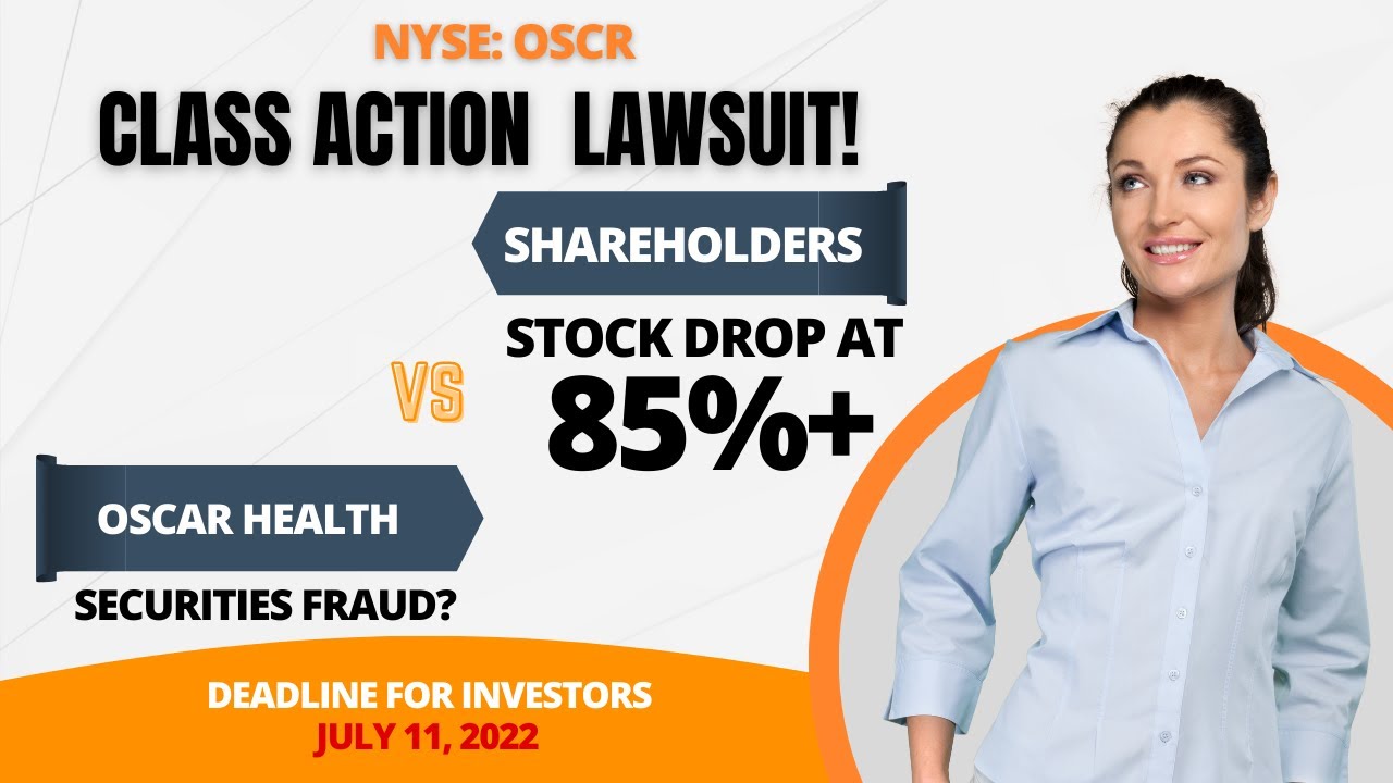 Oscar Health Class Action Lawsuit OSCR | Deadline July 11, 2022