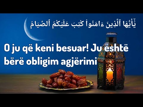 Mirësia e agjërimit dhe shpërblimi për agjëruesit | O ju që keni besuar u është bërë obligim agjërim