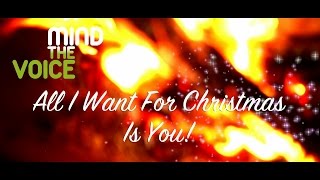 All I Want For Christmas Is You - Mind The Voice