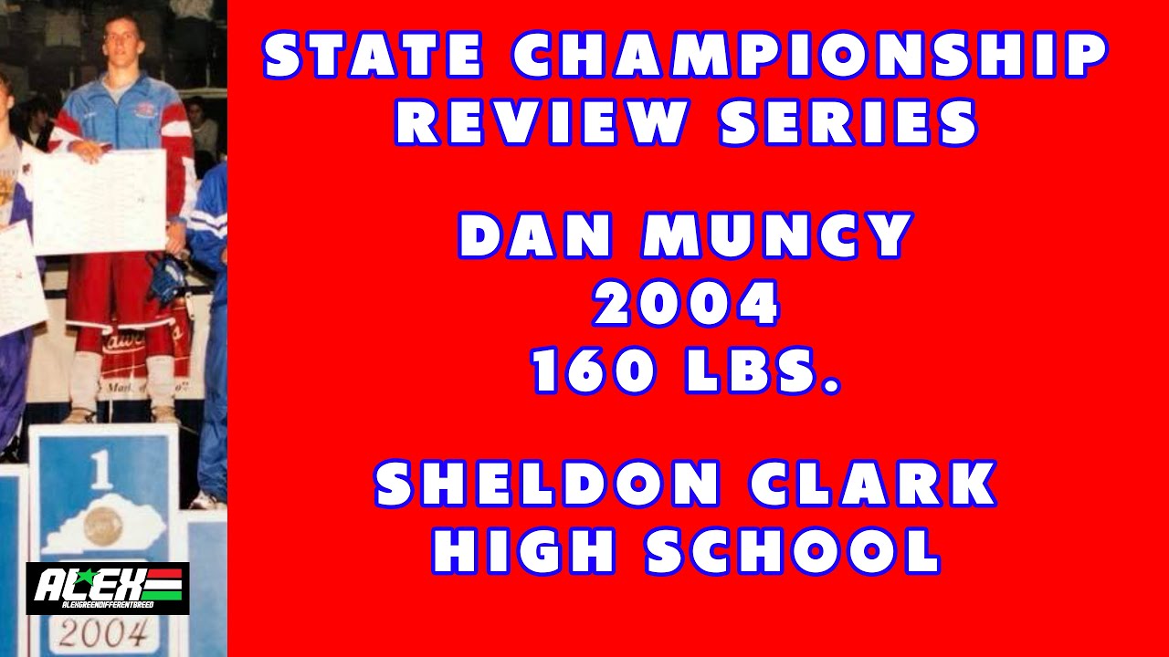 State Wrestling Championship match review w/ Dan Muncy (Sheldon Clark; 2004 160 lbs.)