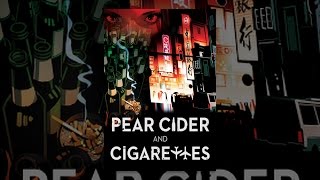 Pear Cider and Cigarettes