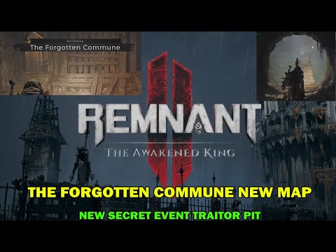 Remnant 2 The awakened king dlc - The forgotten commune - All collectibles & Traitor pit new event