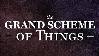 The Grand Scheme of Things - Special Episode