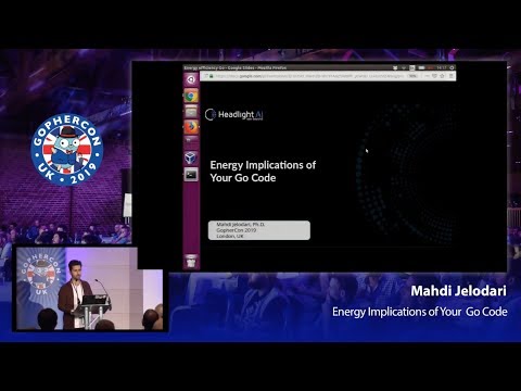 GopherCon UK 2019: Mahdi Jelodari - Energy Implications of Your Go code