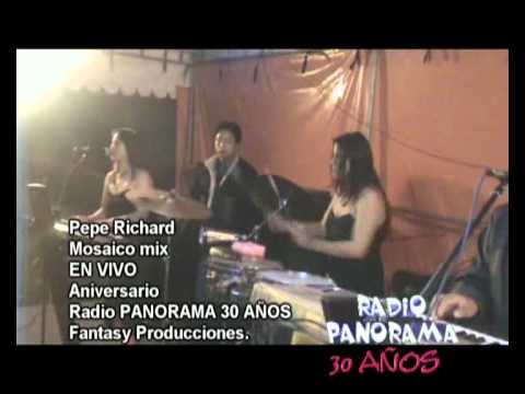 Pepe Richard - Mosaico Mix (En Vivo Aniversario 30 Años Radio Panorama) HD