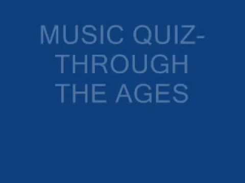 Music quiz -through the ages