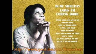 "Lord, I'm Coming Home"- Ruby Shelton