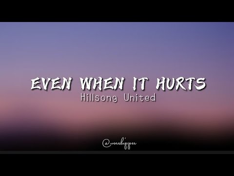 Even When It Hurts ( Praise Song ) | Hillsong United | Lyrical Video @worshipper