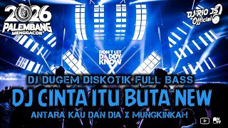 Download lagu DJ DISKOTIK TERBARU FULL BASS ‼️DJ CINTA ITU BUTA X ANTARA KAU DAN DIA ~ NEW || DUGEM NONSTOP || mp3